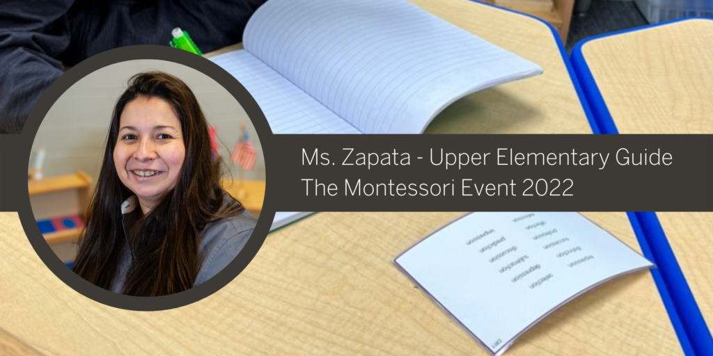 Ms. Zapata - Upper Elementary Guide at the Montessori Event 2022